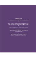 Address in Commemoration of the Inauguration of George Washington as First President of the United States Delivered Before the Two Houses of Congress December 11, 1889