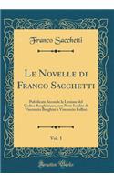 Le Novelle Di Franco Sacchetti, Vol. 1