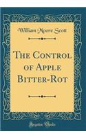 The Control of Apple Bitter-Rot (Classic Reprint)