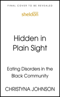 Hidden in Plain Sight: Eating Disorders in the Black Community