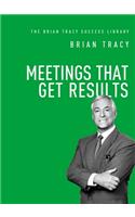 Meetings That Get Results (The Brian Tracy Success Library)