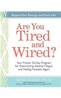 Are You Tired and Wired?