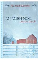 An Amish Noel: (Amish Bachelors)