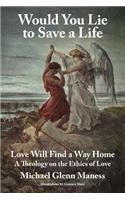 Would You Lie to Save a Life: Love Will Find a Way Home(English)