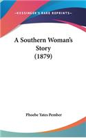 Southern Woman's Story (1879)
