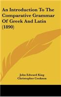 An Introduction to the Comparative Grammar of Greek and Latin (1890)