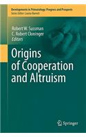 Origins of Altruism and Cooperation