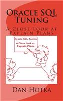 Oracle SQL Tuning: A Close Look at Explain Plans