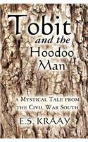 Tobit and the Hoodoo Man
