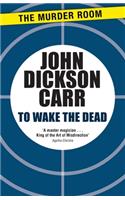 To Wake The Dead