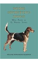 Some Sporting Dogs - With Plates by G. Vernon Stokes: (English)