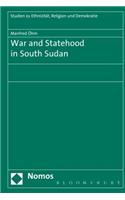 War and Statehood in South Sudan