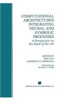 Computational Architectures Integrating Neural and Symbolic Processes