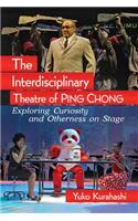 The Interdisciplinary Theatre of Ping Chong