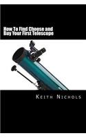 How To Find Choose and Buy Your First Telescope