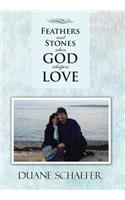 Feathers and Stones When God Whispers Love