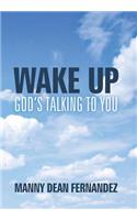 Wake Up-God's Talking to You
