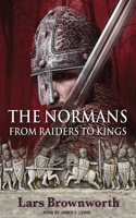 The Normans: From Raiders to Kings