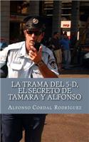 Trama del 5-d, el secreto de Tamara y Alfonso