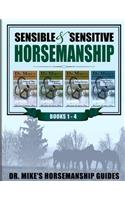 Sensible & Sensitive Horsemanship - Dr. Mike's Horsemanship Guides