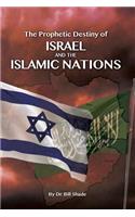 Prophetic Destiny of Israel and the Islamic Nations