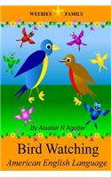 Weebies Family Bird Watching American English