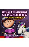 Uma Princesa Diferente - Princesa Espacial (livro infantil ilustrado)