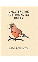 Chester...The Red-Breasted Robin: (English)