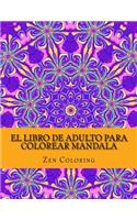 El Libro De Adulto Para Colorear Mandala: Inspirar la creatividad Reduce el estrés y traen equilibrio con Mandalas e inspirando a patrones de Paisley de la alheña