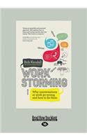 Workstorming: Why conversations at work go wrong, and how to fix them(English)