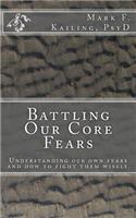 Battling Our Core Fears
