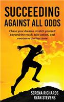 Succeeding Against All Odds