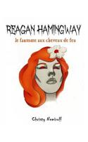 Reagan Hamingway: Le fantome aux cheveux de feu.(French)