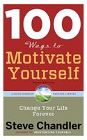 100 Ways to Motivate Yourself, Third Edition