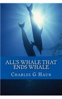 All's Whale That Ends Whale