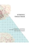 Strong Together: A Domestic Violence Support Group Curriculum for Muslim Women