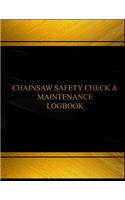Chainsaw Safety Check & Maintenance Log (Log Book, Journal -125 pgs, 8.5 X 11"): Chainsaw Safety Check and Maintenance Logbook (Black cover, X-Large)(Centurion Logbooks/Record Books)