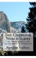 Changing World Series: The Noah Mason Sub Series Book 3: Fragment