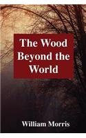 The Wood Beyond the World