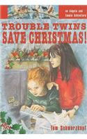Trouble Twins Save Christmas: (Angela and Emmie Adventures)