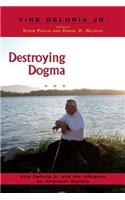 Destroying Dogma