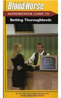 Blood-Horse Authoritative Guide to Betting Thoroughbreds