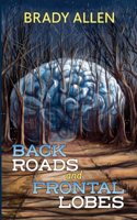 Back Roads & Frontal Lobes