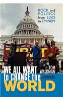 We All Want to Change the World