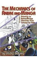 Mechanics of Anime and Manga: Drawing an Anime or Manga Character from Concept to Color