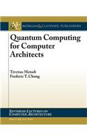 Quantum Computing for Computer Architects: (Synthesis Lectures on Computer Architecture)