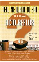 Tell Me What to Eat If I Have Acid Reflux