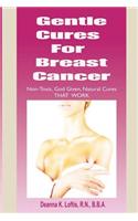 Gentle Cures for Breast Cancer