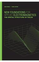 New Foundations for Applied Electromagnetics: