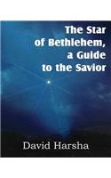 Star of Bethlehem, a Guide to the Savior